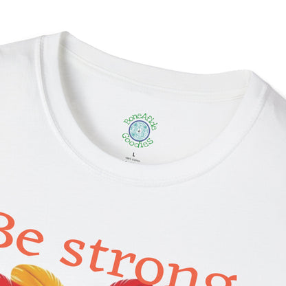 Be strong Softstyle T-Shirt