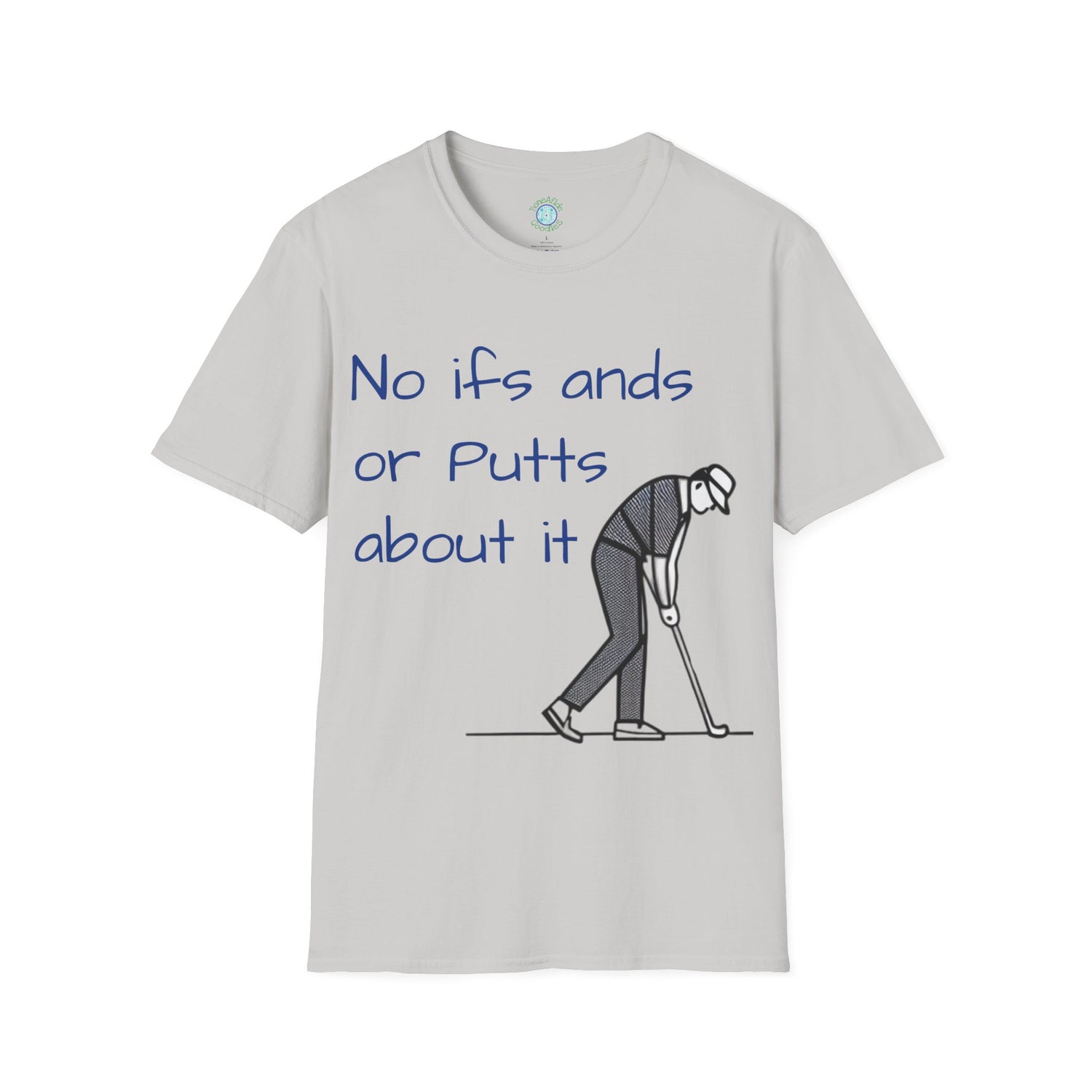 No ifs ands or putts T-Shirt