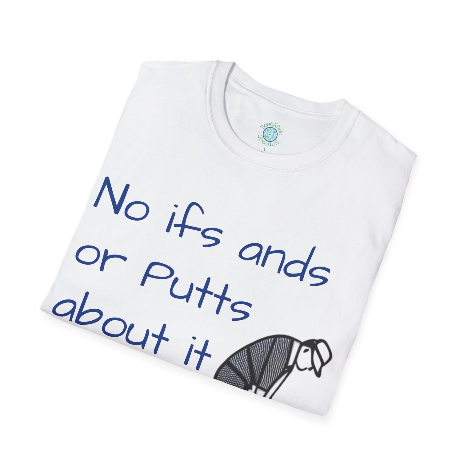 No ifs ands or putts T-Shirt